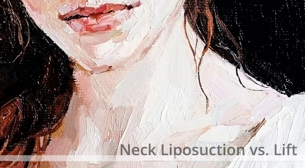Neck Liposuction vs. Lift